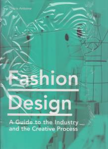 طراحی مد راهنمای تولید و ایجاد خلاقیت fashion design a guide to industry  and the creative design